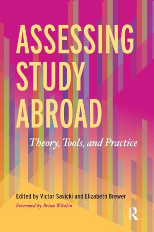 Assessing Study Abroad: Theory, Tools and Practice