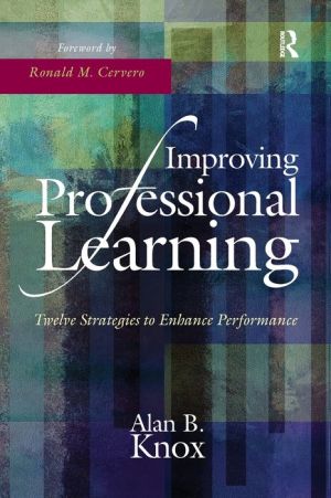 Improving Professional Learning: Twelve Strategies to Enhance Performance