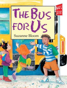The Bus for Us Suzanne Bloom