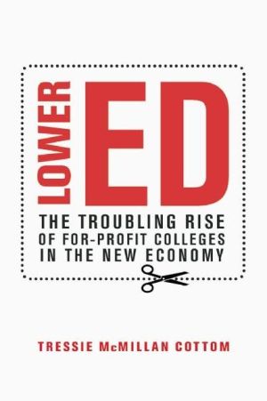 Lower Ed: How For-Profit Colleges Deepen Inequality in America