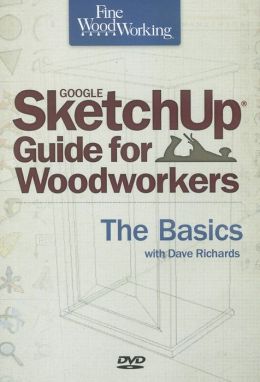 Google SketchUp for Woodworkers: The Basics