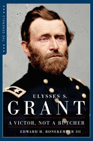 Ulysses S. Grant: A Victor Not a Butcher
