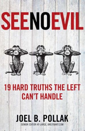 See No Evil: 11 Hard Truths the Left Can't Handle