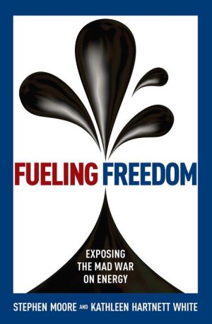Fueling Freedom: Exposing the Mad War on Energy