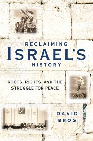 Book Reclaiming Israel's History: Roots, Rights, and the Struggle for Peace