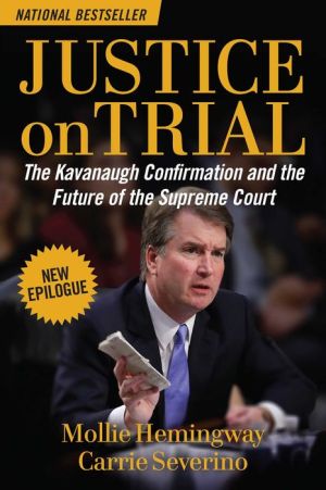 Book Justice on Trial: The Kavanaugh Confirmation and the Future of the Supreme Court