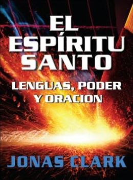 El Espiritu Santo: Lenguas, Poder y Oracion