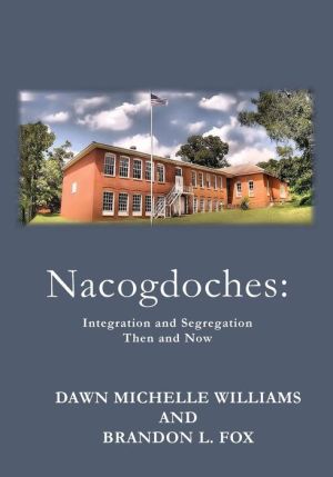 Nacogdoches Integration, Then and Now