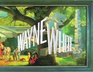 Wayne White: Maybe Now I'll Get The Respect I So Richly Deserve