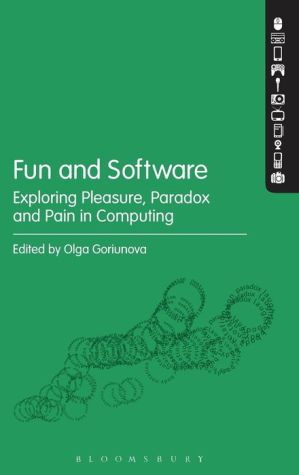 Fun and Software: Exploring Pleasure, Paradox and Pain in Computing