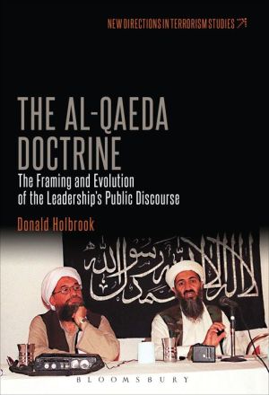 The Al-Qaeda Doctrine: The Framing and Evolution of the Leadership's Public Discourse