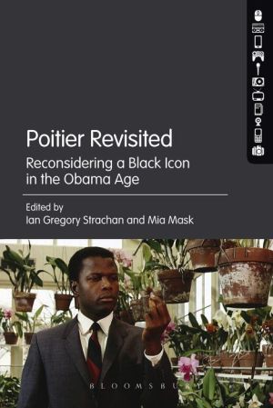 Poitier Revisited: Reconsidering a Black Icon in the Obama Age