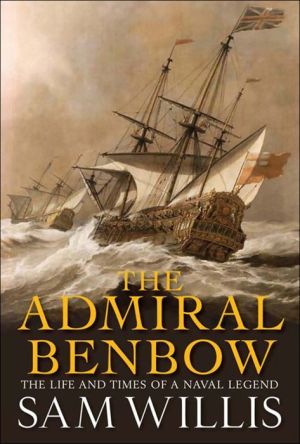 The Admiral Benbow: The Life and Times of a Naval Legend (Hearts of Oak Trilogy)