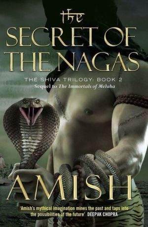 The Secret of the Nagas: The Shiva Trilogy: Book 2
