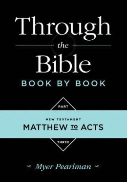 Through the Bible Book Book: Volume 3: New Testament Matthew to Acts