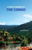 A White Woman To The Congo: The Tale of Sumpi, a traditional Chief's Man & Ears