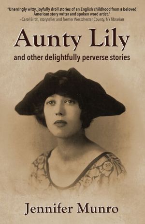 Aunty Lily: and other delightfully perverse stories