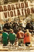 Book Cover Image. Title: Abortion Violation:  America's Premier National Security Issue, Author: Rusty Lee Thomas
