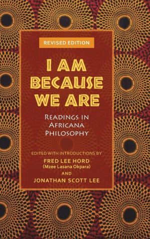 I Am Because We Are: Readings in Africana Philosophy