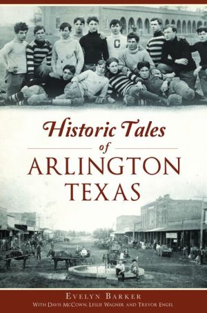 Historic Tales of Arlington, Texas