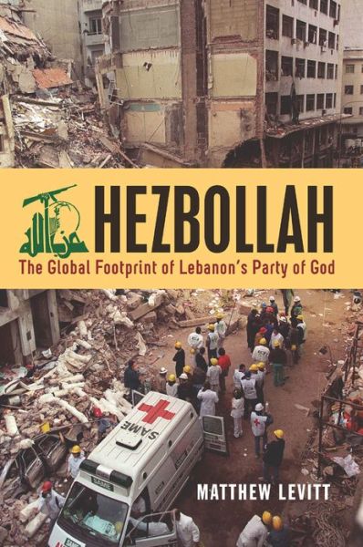 Hezbollah: The Global Footprint of Lebanon's Party of God