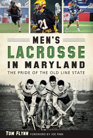 Men's Lacrosse in Maryland: The Pride of the Old Line State
