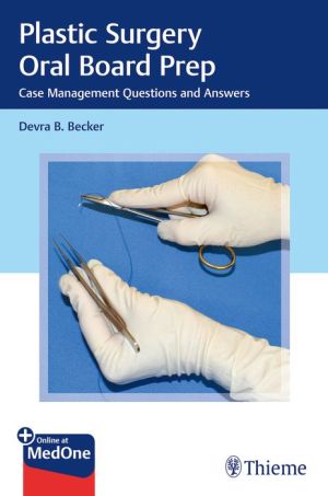 Book Plastic Surgery Oral Board Prep: Case Management Questions and Answers