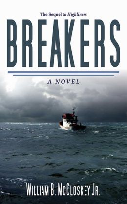 Breakers: A Novel William B. McCloskey Jr.