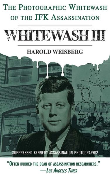 Whitewash III: The Photographic Whitewash of the JFK Assassination