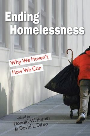 Ending Homelessness: Why We Haven't, How We Can