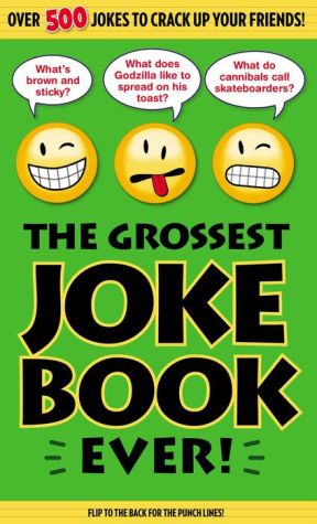 The Grossest Joke Book Ever