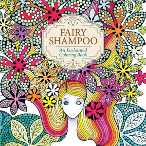Fairy Shampoo: An Enchanted Coloring Book