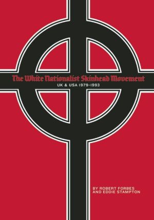 The White Nationalist Skinhead Movement: UK & USA, 1979 - 1993