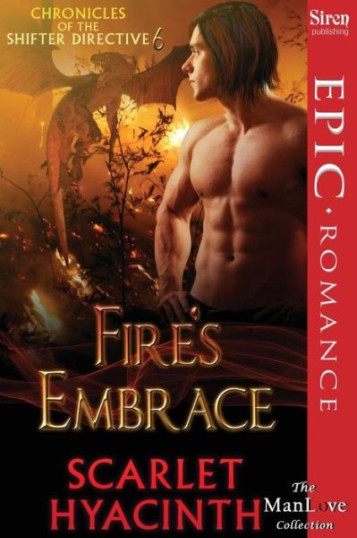 Fire's Embrace [Chronicles of the Shifter Directive 6] (Siren Publishing Epic, ManLove)