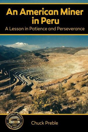 An American Miner in Peru: A Lesson in Patience and Perseverance