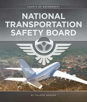 National Transportation Safety Board: Agents of Government