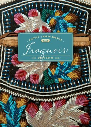 Iroquois: Peoples of North America
