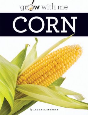Corn: Grow with Me
