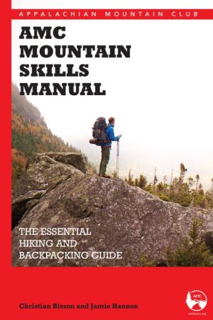 AMC Mountain Skills Manual: The Essential Hiking and Backpacking Guide