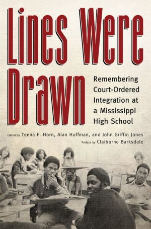 Lines Were Drawn: Remembering Court-Ordered Integration at a Mississippi High School