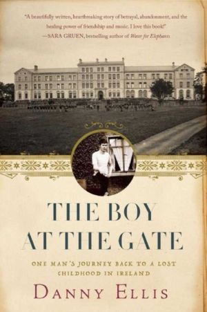 The Boy at the Gate: One Man's Journey Back to a Lost Childhood in Ireland