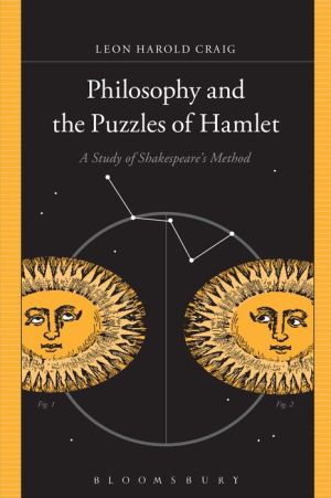 Philosophy and the Puzzles of Hamlet: A Study of Shakespeare's Method