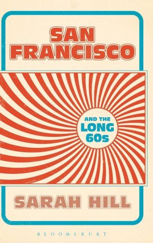 San Francisco and the Long 60s