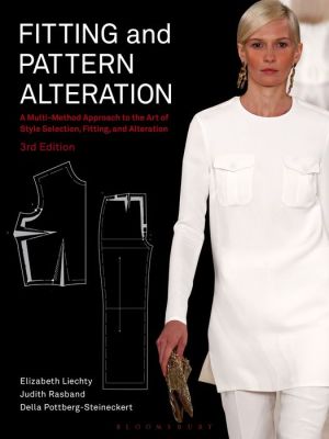 Fitting and Pattern Alteration: A Multi-Method Approach to the Art of Style Selection, Fitting, and Alteration