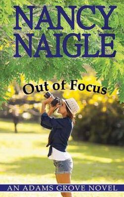 Out of Focus: An Adams Grove Novel
