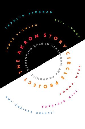 The Akron Story Circle Project: Rethinking Race in Classroom and Community