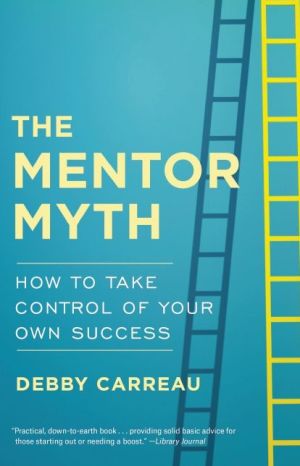 The Mentor Myth: How to Take Control of Your Own Success