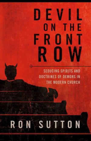 Devil On the Front Row: Seducing Spirits and Doctrines of Demons in the Modern Church