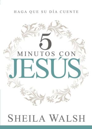 5 minutos con Jesús: Haga que su día cuente