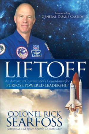 Liftoff: An Astronaut Commander's Countdown For Purpose Powered Leadership